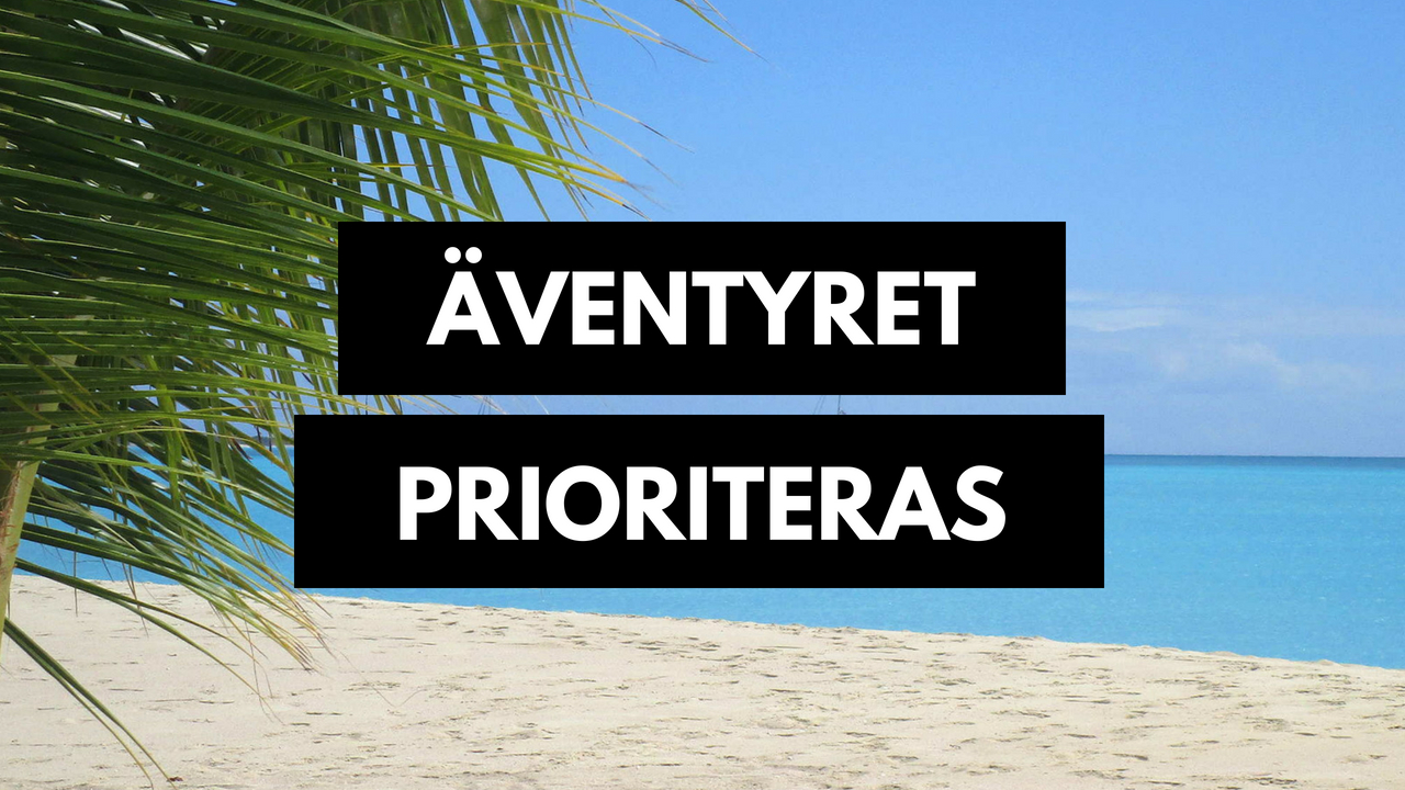 Äventyret prioriteras